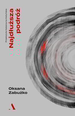 Najdłuższa podróż - Oksana Zabużko