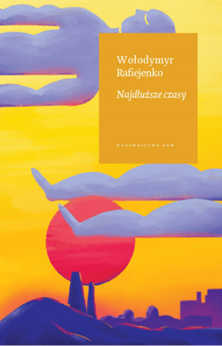 Najdłuższe czasy - ebook - Wołodymyr Rafiejenko