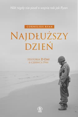 Najdłuższy dzień. Historia D-Day 6 czerwca 1944 - Cornelius Ryan