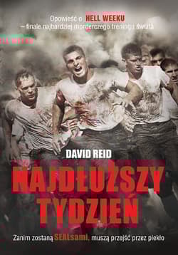 Najdłuższy tydzień. Opowieść o HELL WEEKU - finale najbardziej morderczego treningu świata - David Reid