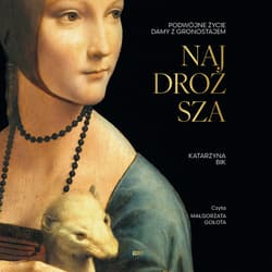 Najdroższa. Podwójne życie Damy z gronostajem (2025) - audiobook - Katarzyna Bik