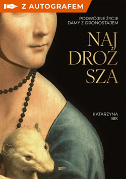 Najdroższa. Podwójne życie Damy z Gronostajem (2025) – książka z autografem - Katarzyna Bik