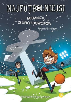 Najfutbolniejsi 11 Tajemnica głupich dowcipów - Roberto Santiago