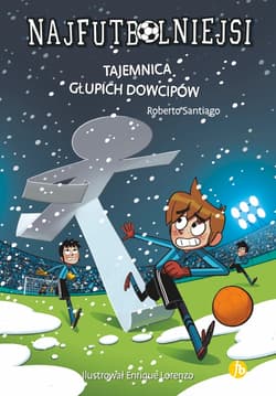 Najfutbolniejsi 11 Tajemnica głupich dowcipów - Roberto Santiago
