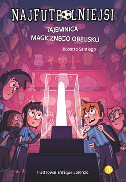 Najfutbolniejsi 12 Tajemnica magicznego obelisku - Roberto Santiago