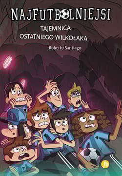 Najfutbolniejsi 16 Tajemnica ostatniego wilkołaka - Roberto Santiago