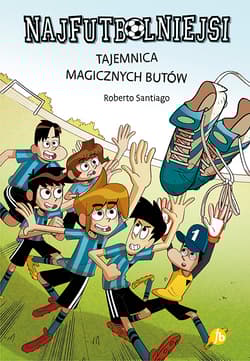 Najfutbolniejsi 17 Tajemnica magicznych butów - Roberto Santiago