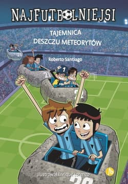 Najfutbolniejsi 9 Tajemnica deszczu meteorytów - Roberto Santiago