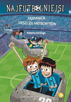 Najfutbolniejsi 9 Tajemnica deszczu meteorytów - Roberto Santiago