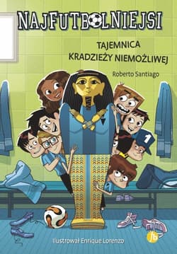 Najfutbolniejsi Tajemnica kradzieży niemożliwej
