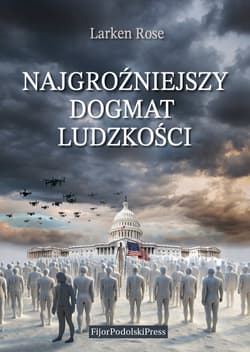 Najgroźniejszy Dogmat Ludzkości - Rose Larsen