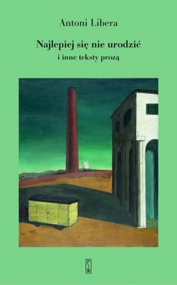 Najlepiej się nie urodzić - Antoni Libera