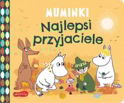 Najlepsi przyjaciele. Muminki - Praca zbiorowa