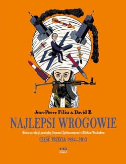 Najlepsi wrogowie Część trzecia 1984-2013 - B. David, Filiu Jean-Pierre