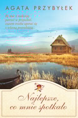 Najlepsze co mnie spotkało - Agata Przybyłek