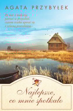 Najlepsze co mnie spotkało - Agata Przybyłek