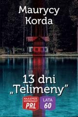 Najlepsze kryminały PRL. 13 dni Telimeny - Maurycy Korda