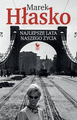 Najlepsze lata naszego życia - Marek Hłasko