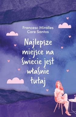 Najlepsze miejsce na  świecie jest właśnie tutaj_plik - ebook - Care Santos, Francesc Miralles