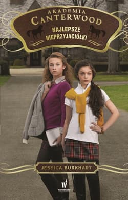 Najlepsze nieprzyjaciółki Akademia Canterwood 5 - Jessica Burkhart