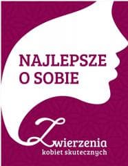 Najlepsze o sobie. Zwierzenia Kobiet... - Praca zbiorowa