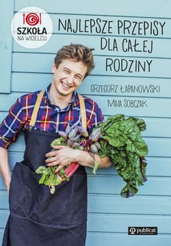 Najlepsze przepisy dla całej rodziny Szkoła na widelcu