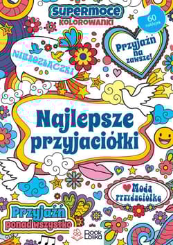 Najlepsze przyjaciółki SuperMoce kolorowanki - Praca zbiorowa