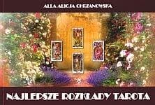 Najlepsze rozkłady Tarota - Chrzanowska Alla Alicja