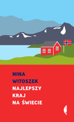 Najlepszy kraj na świecie - ebook - Nina Witoszek
