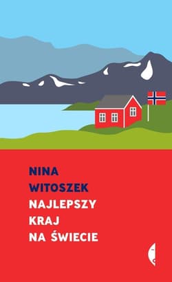 Najlepszy kraj na świecie Pamflet - Nina Witoszek
