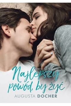 Najlepszy powód, by żyć (pocket) - Augusta Docher