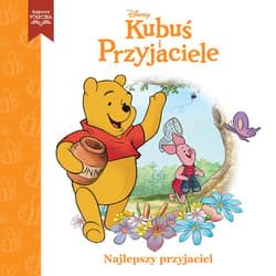 Najlepszy przyjaciel. Disney Kubuś i Przyjaciele - Opracowanie Zbiorowe