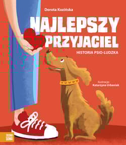 Najlepszy przyjaciel Historia psio-ludzka - Dorota Kozińska