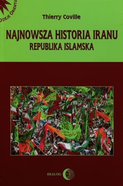 Najnowsza historia Iranu Republika islamska - Thierry Coville