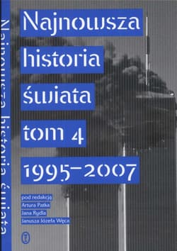 Najnowsza historia świata Tom 4 1995 -2007 - Józef Janus