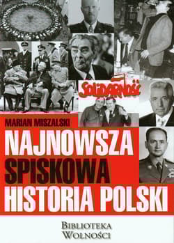 Najnowsza spiskowa historia Polski - Miszalski Marian