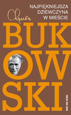 Najpiękniejsza dziewczyna w mieście - Charles  Bukowski