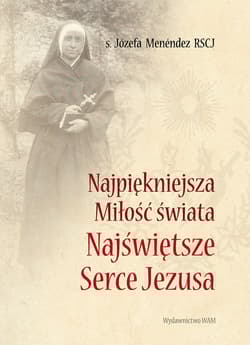Najpiękniejsza miłość świata - Józefa Menéndez