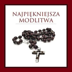 Najpiękniejsza modlitwa - Praca zbiorowa