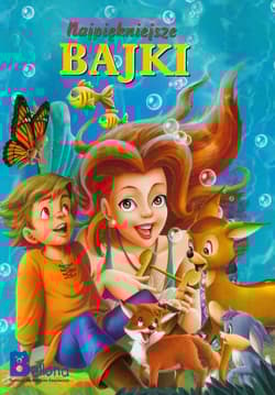 Najpiękniejsze bajki - Opracowanie Zbiorowe