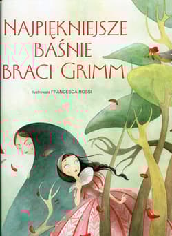 Najpiękniejsze baśnie Braci Grimm
