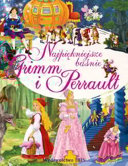 Najpiękniejsze baśnie Grimm i Perrault