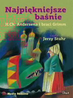 Najpiękniejsze baśnie. H.Ch.Andersena i braci.. CD - Andersen H Ch, Bracia Grimm