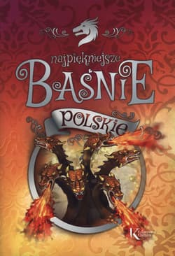 Najpiękniejsze baśnie polskie - Edmund Jezierski, Józef Ignacy Kraszewski, Bolesław Prus, Siemieński Lucjan, Wójcicki Kazimierz Wład