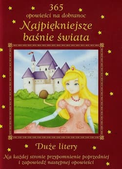 Najpiękniejsze baśnie świata 365 opowieści na dobranoc Duże litery