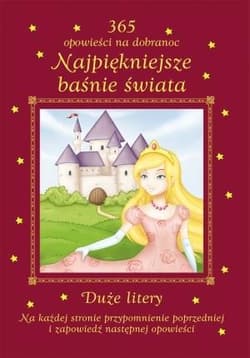 Najpiękniejsze baśnie świata 365 opowieści na dobranoc Duże litery