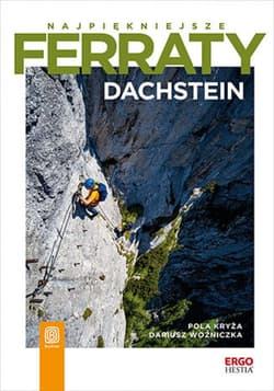 Najpiękniejsze ferraty. Dachstein - ebook - Kryża Pola, Woźniczka Dariusz