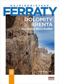 Najpiękniejsze ferraty. Dolomity Brenta. Via delle Bocchette - ebook - Roberto Ciri