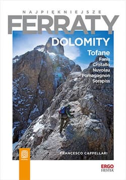 Najpiękniejsze ferraty. Dolomity. Tofane, Fanis, Cristallo, Nuvolau, Pomagagnon, Sorapiss - ebook - Francesco Cappellari