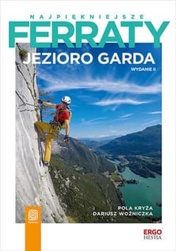 Najpiękniejsze ferraty. Jezioro Garda. Wydanie 2 - ebook - Kryża Pola, Woźniczka Dariusz